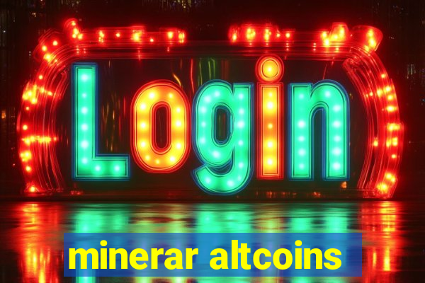 minerar altcoins